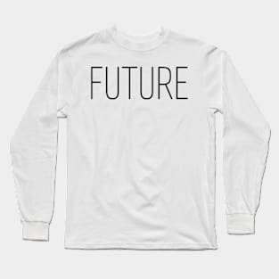 FUTURE Long Sleeve T-Shirt